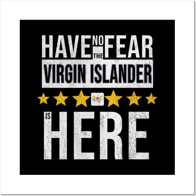 Have No Fear The Virgin Islander Is Here - Gift for Virgin Islander From Virgin Islands Wall Art by Country Flags